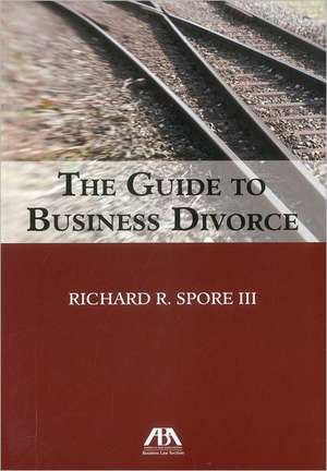 The Guide to Business Divorce de Richard RIII Spore