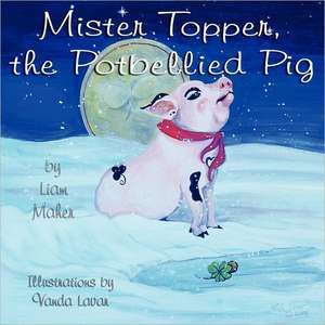 Mr. Topper, the Potbellied Pig de Liam Maher