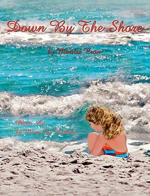 Down by the Shore de Marilee Crow