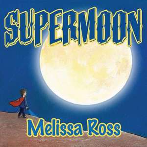 Supermoon de Melissa Ross