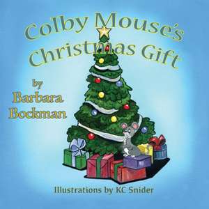 Colby Mouse's Christmas Gift de Barbara Bockman