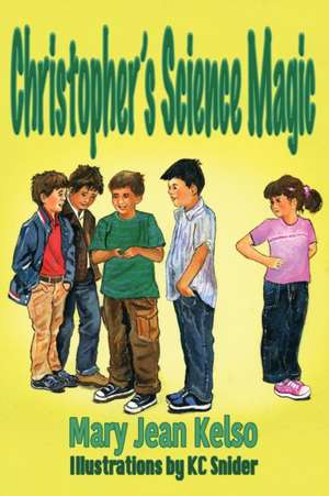 Christopher's Science Magic de Mary Jean Kelso