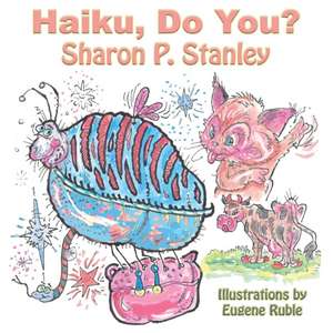 Haiku, Do You? de Sharon P. Stanley