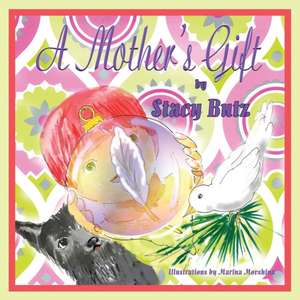 A Mother's Gift de Stacy Butz