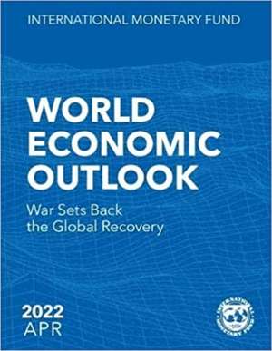 World Economic Outlook, April 2022 de International Monetary Fund