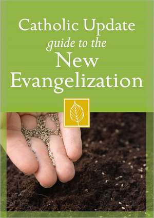 Catholic Update Guide to the New Evangelization de Mary Carol Kendzia