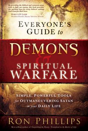 Everyone's Guide to Demons & Spiritual Warfare de Ron M. Phillips