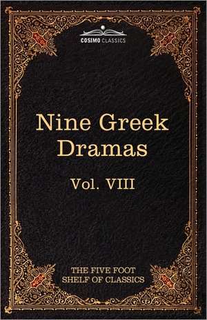 Nine Greek Dramas by Aeschylus, Sophocles, Euripides, and Aristophanes de Aeschylus