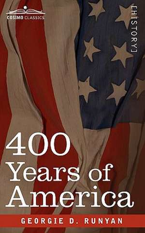 400 Years of America de Georgie D. Runyan