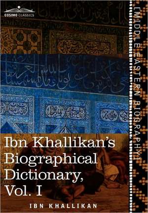 Ibn Khallikan's Biographical Dictionary, Volume I de Ibn Khallikan