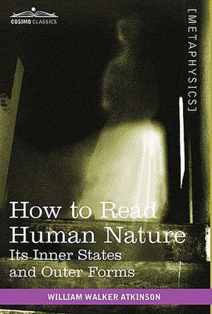 How to Read Human Nature de William Walker Atkinson