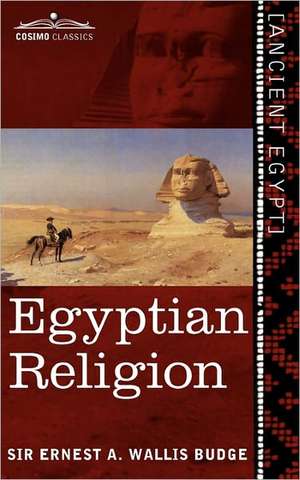 Egyptian Religion de Ernest A. Wallis Budge