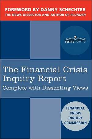 The Financial Crisis Inquiry Report: The Final Report of the National Commission on the Causes of the Financial and Economic Crisis in the United Stat de Financial Crisis Inquiry Commission