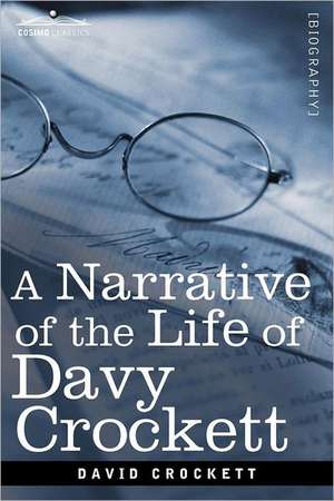 A Narrative of the Life of David Crockett of the State of Tennessee de David Crockett