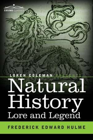 Natural History Lore and Legend de Frederick Edward Hulme