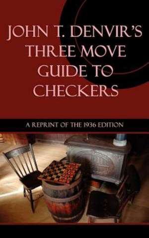 Three Move Guide to Checkers de John T. Denvir