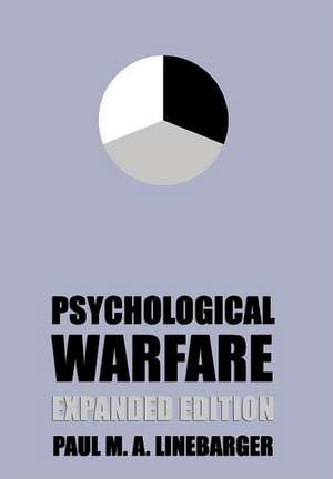 Psychological Warfare (Expanded Edition) de Paul M. A. Linebarger