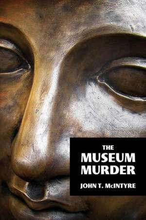 The Museum Murder de John T. McIntyre