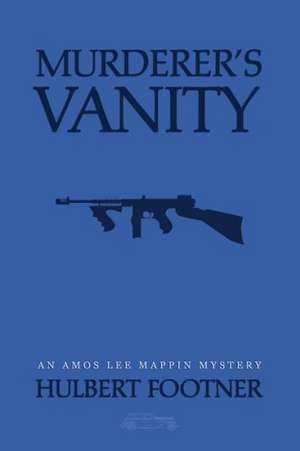 Murderer's Vanity (an Amos Lee Mappin Mystery) de Amos Lee Mappin