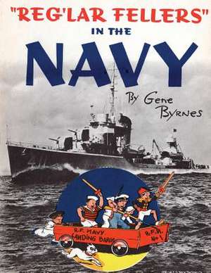 Reg'lar Fellers in the Navy de Gene Byrnes