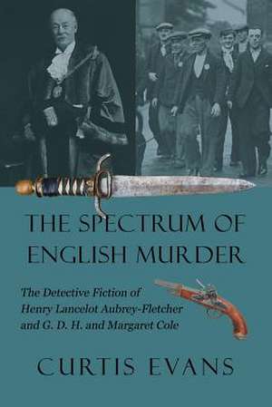 The Spectrum of English Murder: The Detective Fiction of Henry Lancelot Aubrey-Fletcher and G. D. H. and Margaret Cole de Curtis Evans