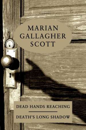 Dead Hands Reaching / Death's Long Shadow de Marian Gallagher Scott