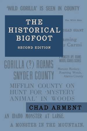 The Historical Bigfoot de Chad Arment