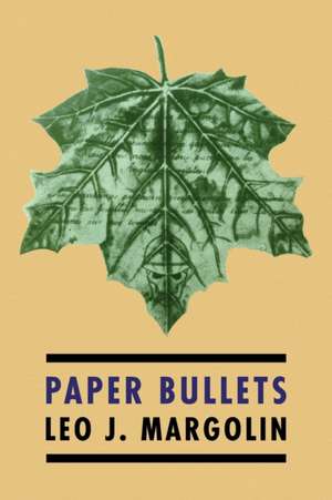 Paper Bullets de Leo J Margolin