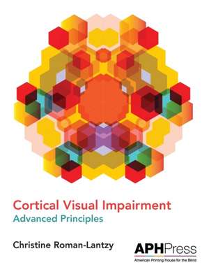 Cortical Visual Impairment Advanced Principles de Christine Roman-Lantzy