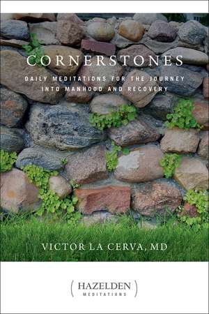 Cornerstones: Meditations for the Journey into Manhood and Recovery de Victor La Cerva