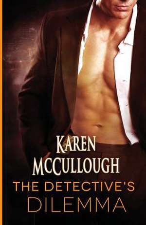 The Detective's Dilemma de Karen McCullough