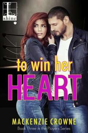 To Win Her Heart de MacKenzie Crowne