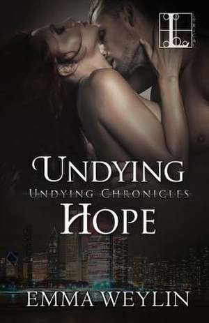 Undying Hope de Emma Weyline