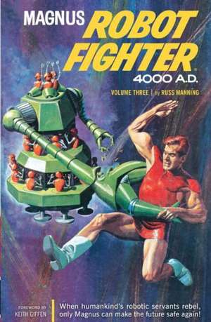 Magnus, Robot Fighter 4000 A.D., Volume 3 de Russ Manning