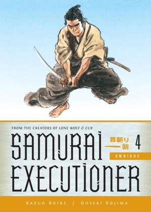 Samurai Executioner Omnibus Volume 4 de Kazuo Koike