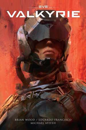 EVE: Valkyrie de Brian Wood