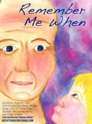 Remember Me When: Navigating Through Alzheimer's Disease de Isabelle Angelite Ster