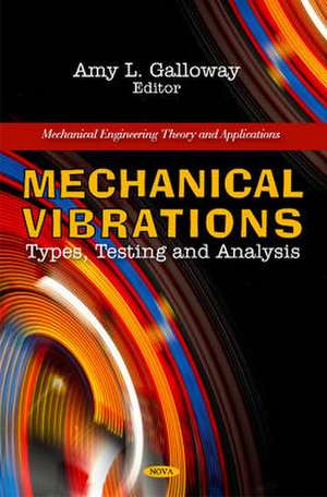 Mechanical Vibrations de Amy L. Galloway