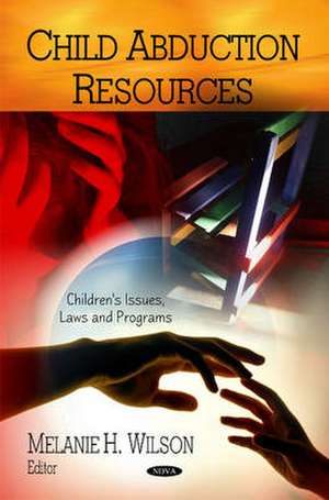 Child Abduction Resources de Melanie H. Wilson