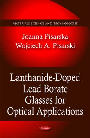 Lanthanide-Doped Lead Borate Glasses for Optical Applications de Joanna Pisarska