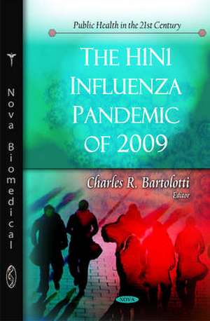 The H1N1 Influenza Pandemic of 2009 de Charles R. Bartolotti