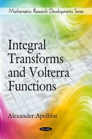 Integral Transforms & Volterra Functions de Alexander Apelblat