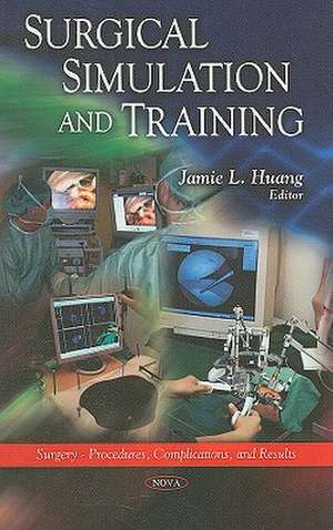 Surgical Simulation and Training de Jamie L. Huang