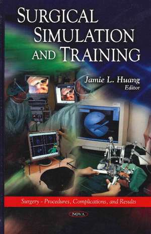 Surgical Simulation & Training de Jamie L Huang