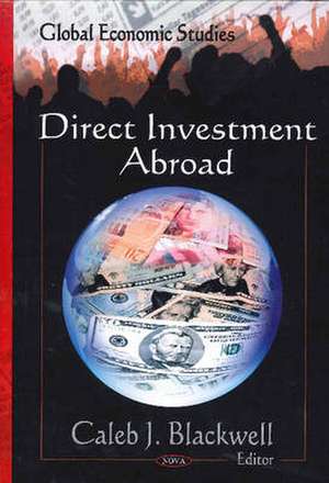 Direct Investment Abroad de Caleb J. Blackwell