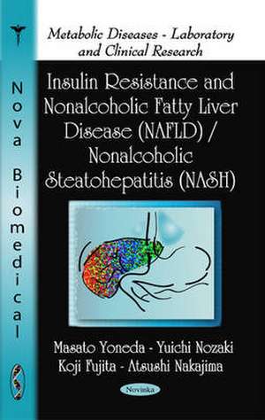 Insulin Resistance & Nonalcoholic Fatty Liver Disease (NAFLD) / Nonalcoholic Steatohepatitis (NASH) de Masato Yoneda