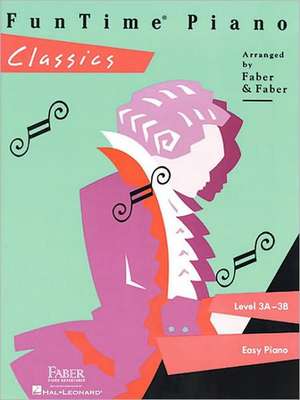 Funtime Piano Classics - Level 3a-3b de Nancy Faber