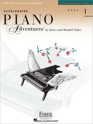 Accelerated Piano Adventures for the Older Beginner - Performance Book 1 de Nancy Faber