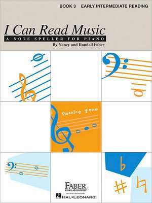 I Can Read Music, Book 3, Early Intermediate Reading de Nancy Faber