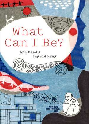 What Can I Be? de Ann Rand